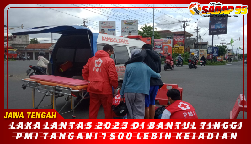 Laka Lantas 2023 Di Bantul Tinggi, PMI Tangani 1500 lebih kejadian