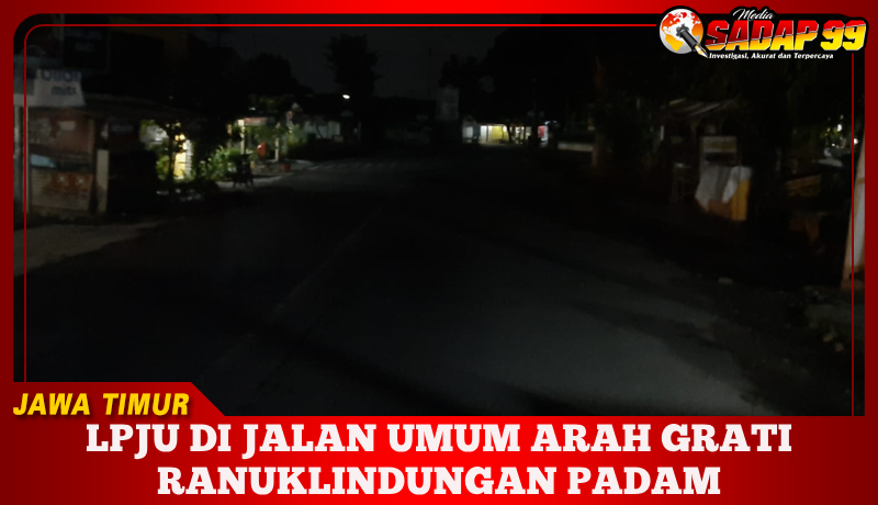 LPJU Di Jalan Umum Arah Grati Ranuklindungan Padam