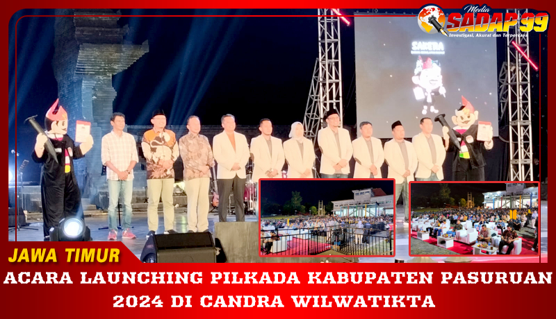 ACARA LAUNCHING PILKADA KABUPATEN PASURUAN 2024 DI CANDRA WILWATIKTA