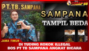 Di Tuding Rokok Illegal, BOS PT TB SAMPANA Angkat Bicara